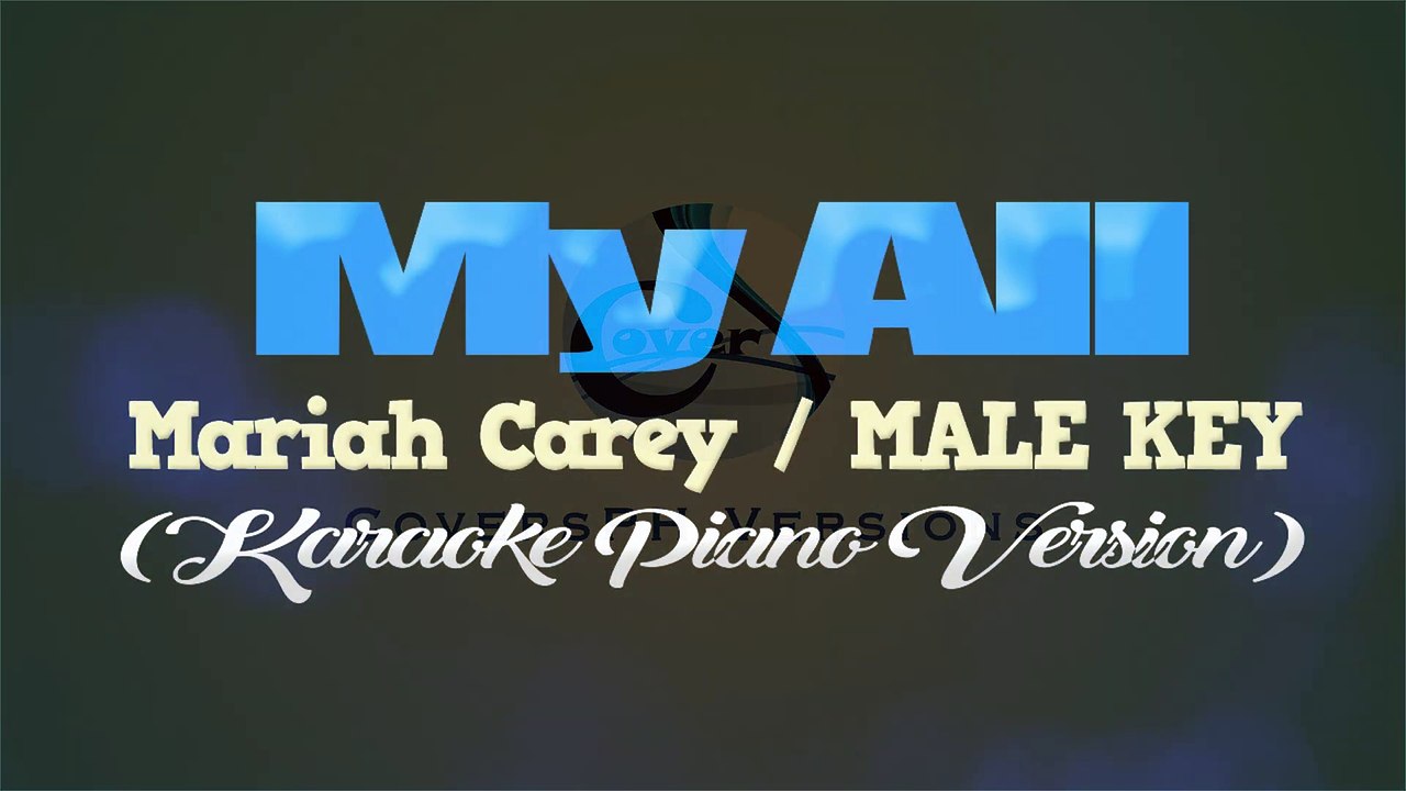 MY ALL - Mariah Carey_MALE KEY (KARAOKE PIANO VERSION)