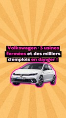 Volkswagen : 3 usines fermées et des milliers d'emplois en danger !