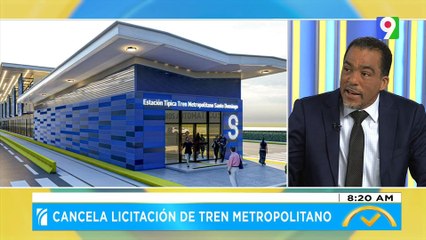 Cancelan licitación de tren metropolitano | El Despertador