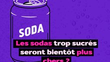 Les sodas trop sucrés seront bientôt plus chers ?