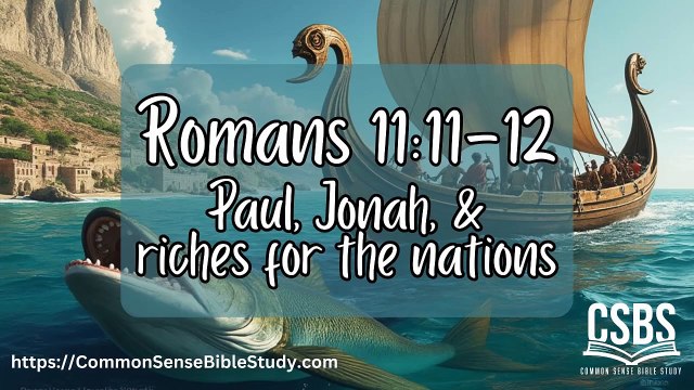 Paul, Jonah, and the Nations. Romans 11:11-12