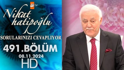 Nihat Hatipoğlu Sorularınızı Cevaplıyor 491. Bölüm | 8 Kasım 2024
