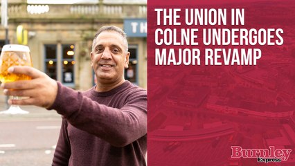 The Union in Colne undergoes major revamp