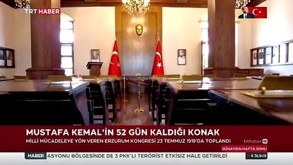 Atatürk'ün konakladığı tarihi mekanlar