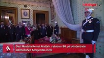 Atatürk, vefatının 86. yıl dönümünde Dolmabahçe Sarayı’nda anıldı