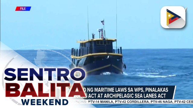 NSC: Pagpapatupad ng maritime laws sa WPS, pinalakas ng Maritime Zones Act at Archipelagic Sea Lanes Act na isinabatas ni PBBM