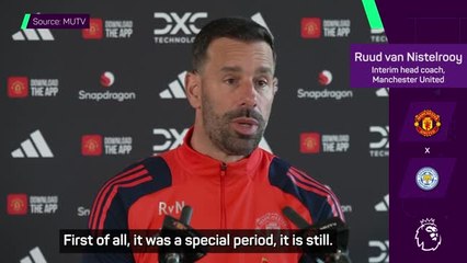 Van Nistelrooy reflects on 'special' time ahead of final game as interim boss