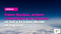 Faber Burgos, primer colombiano en capturar el Sol y la Luna desde el espacio