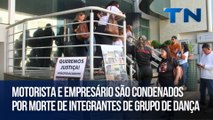 Motorista e empresário são condenados por morte de integrantes de grupo de dança