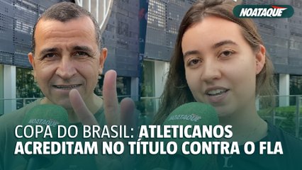 Torcedores do Atlético acreditam no título da Copa do Brasil
