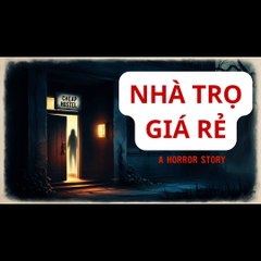 Phòng Trọ Giá Rẻ: Truyện Ma Kinh Dị Khiến Bạn Sợ Hãi
