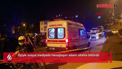İstanbul'da kanlı buluşma! Eşiyle mesajlaşan adamı silahla vururak öldürdü