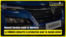 Renault Kardian made in Morocco : La SOMACA démarre la production pour le monde entier