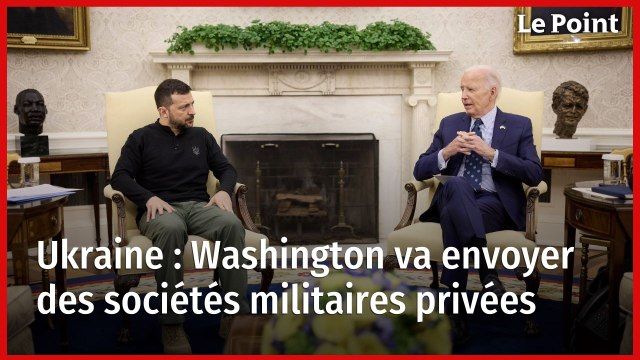 Ukraine : Washington va envoyer des sociétés militaires privées