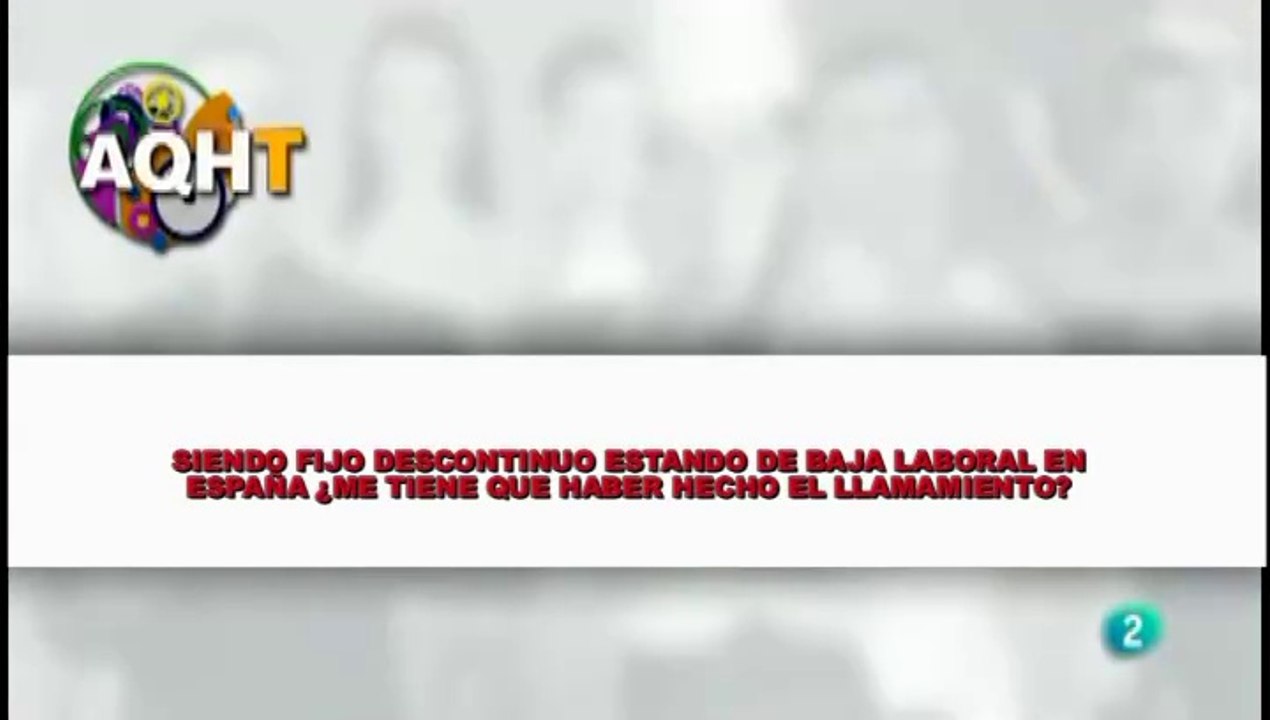 SIENDO FIJO DESCONTINUO ESTANDO DE BAJA LABORAL EN ESPAÑA ME TIENE HABER HACHO EL LLAMAMIENTO