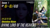 【Shendao Dizun】 Season 1 EP 6~8 - Divine Lord Of The Heavens | Donghua 1080P