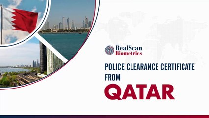 Police Clearance Certificate from QATAR | PCC Qatar – RealScan Biometrics