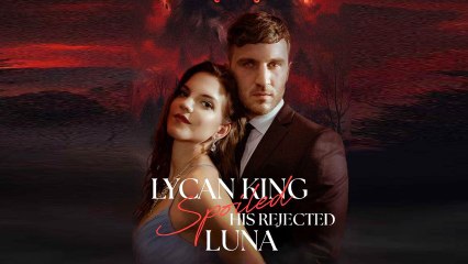 Lycan King Spoils His Rejected Luna Full Movie