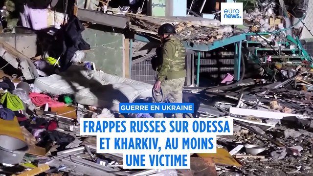 Guerre en Ukraine : frappes nocturnes sur Odessa et Kharkiv, au moins une victime
