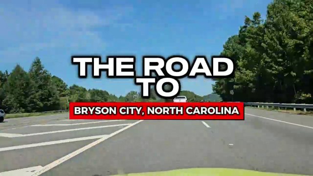 The Road to Bryson City, NC (Time-Lapse)