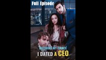 Ditching my fiancé, I dated a CEO Full #ShortFilms