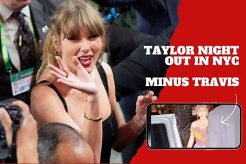 Taylor Swift dining without Travis Kelce at exclusive New York City venue