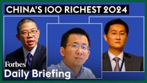 China’s 100 Richest 2024: Combined Wealth Climbs Back To $1 Trillion After A Two-Year Decline