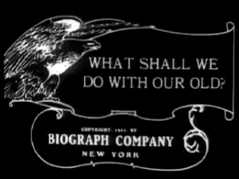 What Shall We Do with Our Old 1911 - Silent Short Film - D.W.Griffith