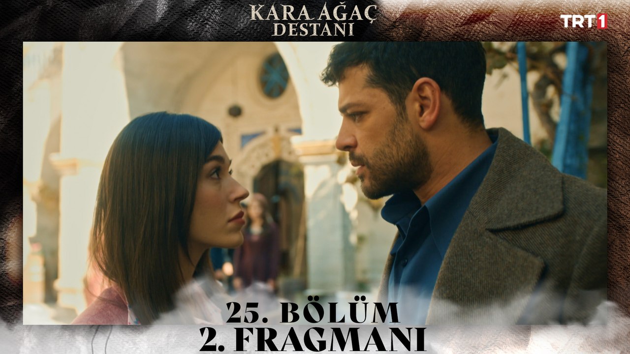 Kara Ağaç Destanı 25. Bölüm 2. Fragmanı
