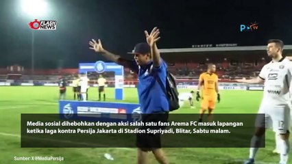 Viral Video Fans Arema FC Masuk Lapangan dan Peluk Pemain Persija, Di Mana Steward?