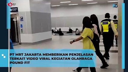 PT MRT Jakarta Berikan Penjelasan Terkait Video Viral Kegiatan Olahraga Pound Fit