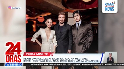 Heart Evangelista at Gabbi Garcia, na-meet ang British football icon na si David Beckham sa Singapore | 24 Oras Weekend