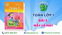 Toán lớp 1 - Bài 5 Mấy và mấy || DINOTECH