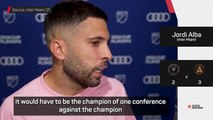 Alba criticises MLS playoff format following Inter Miami’s early elimination