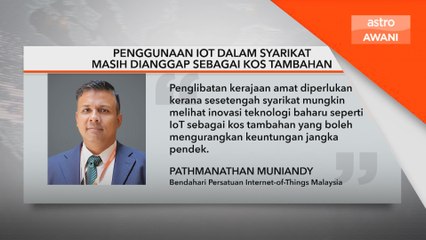 Penggunaan IoT dalam syarikat masih dianggap sebagai kos tambahan