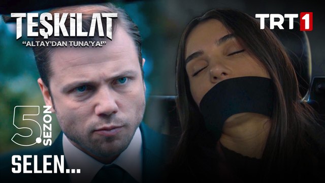 Selen... | #Teşkilat 119. Bölüm