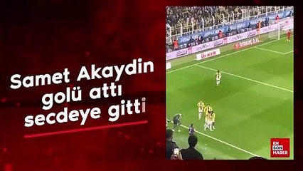 Samet Akaydin golü attı, secdeye gitti
