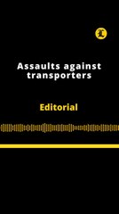 Editorial | Assaults against transporters
