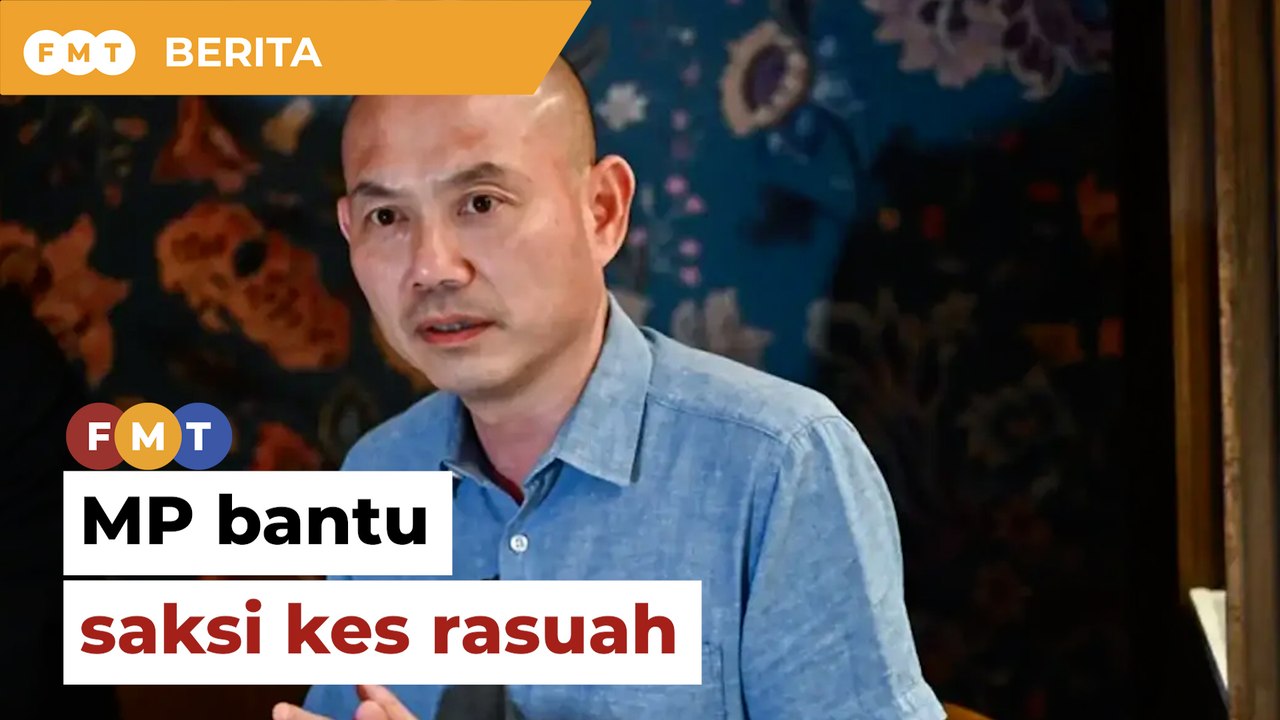 Ahli Parlimen tawar bantu saksi kes rasuah libat beberapa Adun