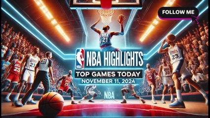NBA news, NBA Highlights Today: Top Moments & Surprising Wins - Nov 11, 2024"