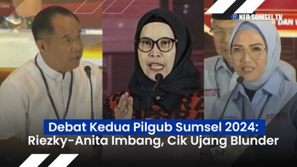 Debat Publik Ke-2 Pilgub Sumsel 2024, Riezky dan Anita Noeringhati Imbang, Cik Ujang Banyak Blunder