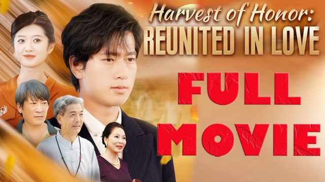 Harvest Of Honor - Reunited In Love Full Drama Movie