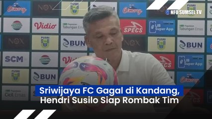 Kecewa Sriwijaya FC Gagal Amankan Poin di Kandang, Hendri Susilo akan Rombak Skuad Laskar Wong Kito