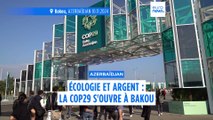 Trouver mille milliards pour financer l'action climatique : lancement de la COP29 à Bakou