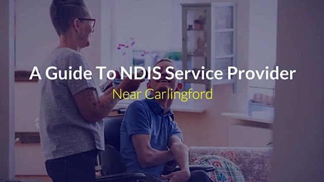 A Guide To NDIS Service Provider Near Carlingford