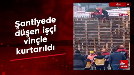 Rize'de şantiyede düşen işçi vinçle kurtarıldı