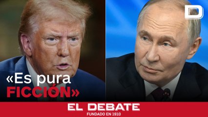 El Kremlin desmiente que Putin haya hablado con Trump: «Es pura ficción»