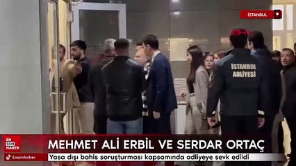 Mehmet Ali Erbil, yasa dışı bahis soruşturması kapsamında adliyeye sevk edildi