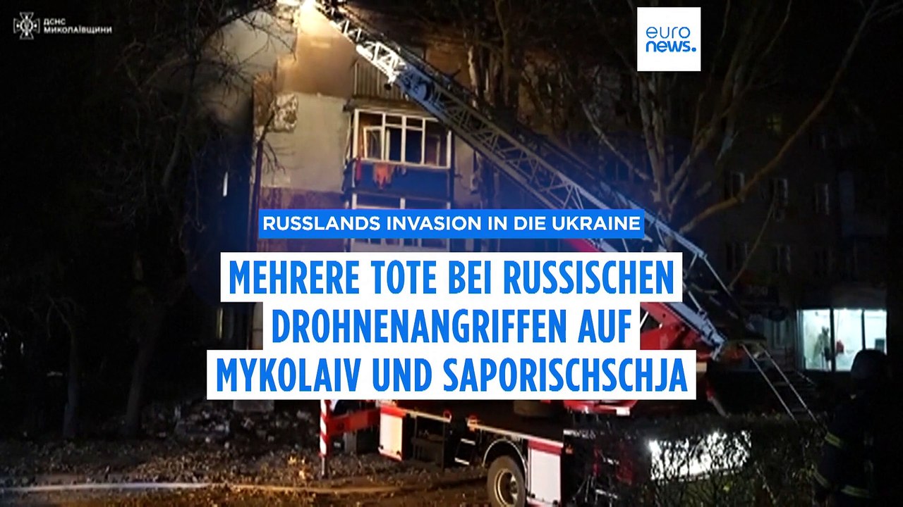 Ukraine: Tote und Verletzte bei Drohnenangriffen in Mykolaiv und Saporischschja