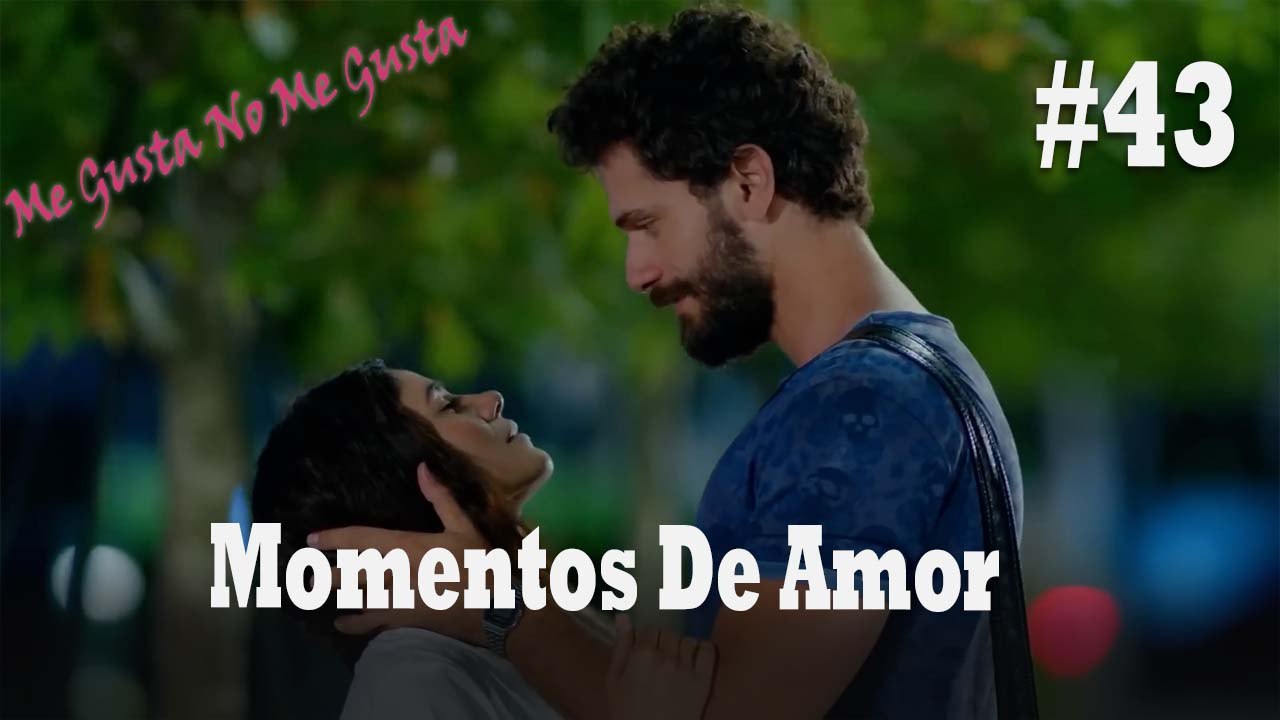 Momentos De Amor #43 - Me Gusta No Me Gusta